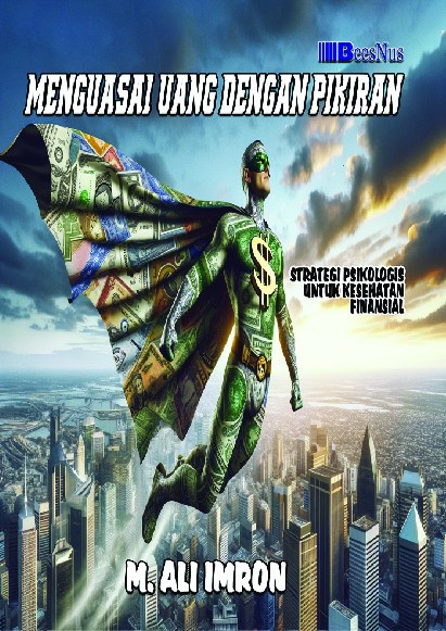 MENGUASAI UANG DENGAN PIKIRAN Strategi Psikologis Untuk Kesehatan Finansial